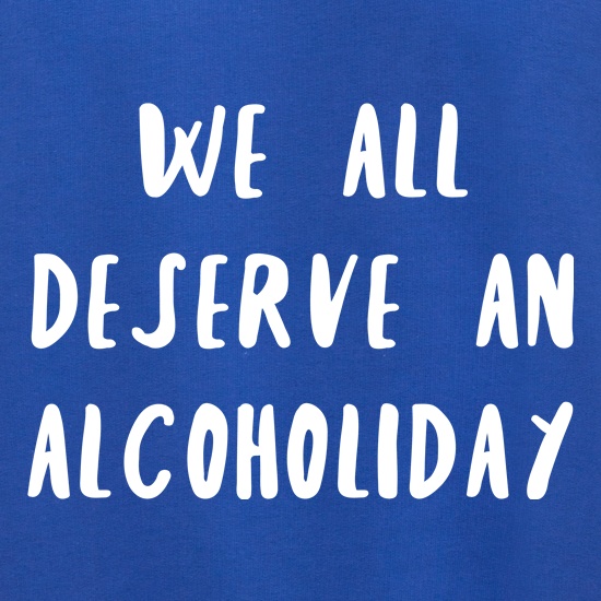 We Deserve An Alcoholiday Jumpers